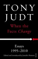 Quando i fatti cambiano - Saggi 1995 - 2010 - When the Facts Change - Essays 1995 - 2010