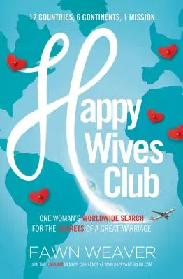 Il club delle mogli felici: La ricerca mondiale di una donna dei segreti di un grande matrimonio - Happy Wives Club: One Woman's Worldwide Search for the Secrets of a Great Marriage