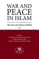 Guerra e pace nell'Islam: Usi e abusi della Jihad - War and Peace in Islam: The Uses and Abuses of Jihad
