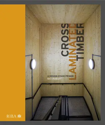 Legname a strati incrociati: Un primo passo per la progettazione - Cross Laminated Timber: A Design Stage Primer