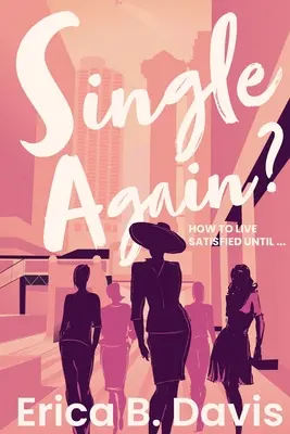 Di nuovo single? Come vivere soddisfatti fino a ... - Single Again? How to Live Satisfied Until ...
