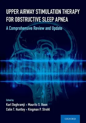Terapia di stimolazione delle vie aeree superiori per l'apnea ostruttiva del sonno: Aspetti medici, chirurgici e tecnici - Upper Airway Stimulation Therapy for Obstructive Sleep Apnea: Medical, Surgical, and Technical Aspects