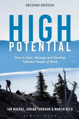 Alto potenziale: come individuare, gestire e sviluppare le persone di talento sul lavoro - High Potential: How to Spot, Manage and Develop Talented People at Work