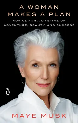 Una donna fa un piano: Consigli per una vita di avventure, bellezza e successo - A Woman Makes a Plan: Advice for a Lifetime of Adventure, Beauty, and Success