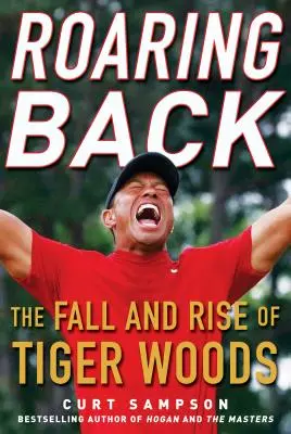 Ritorno ruggente: La caduta e l'ascesa di Tiger Woods - Roaring Back: The Fall and Rise of Tiger Woods