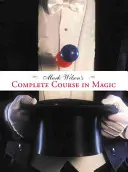 Corso completo di magia di Mark Wilson - Mark Wilson's Complete Course in Magic