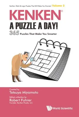 Kenken: Un rompicapo al giorno: 365 rompicapi che ti rendono più intelligente - Kenken: A Puzzle a Day!: 365 Puzzles That Make You Smarter