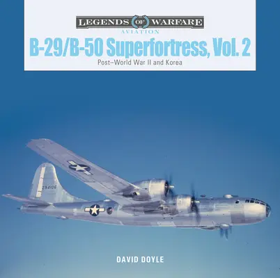 B-29/B-50 Superfortress, Vol. 2: Dopo la Seconda Guerra Mondiale e la Corea - B-29/B-50 Superfortress, Vol. 2: Post-World War II and Korea