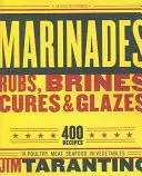 Marinate, strofinamenti, salamoie, cure e glasse: 400 ricette per pollame, carne, frutti di mare e verdure - Marinades, Rubs, Brines, Cures and Glazes: 400 Recipes for Poultry, Meat, Seafood, and Vegetables