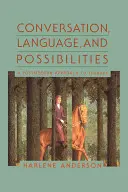 Conversazione, linguaggio e possibilità: Un approccio postmoderno alla terapia - Conversation, Language, and Possibilities: A Postmodern Approach to Therapy