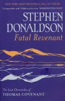 Revenant fatale - Le ultime cronache di Thomas Covenant - Fatal Revenant - The Last Chronicles Of Thomas Covenant