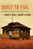 Costruito per fallire: Carenze strutturali e fallimento degli studenti - Built to Fail: Structural Deficiencies and Student Failure