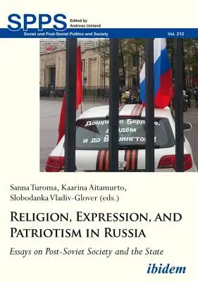 Religione, espressione e patriottismo in Russia: Saggi sulla società post-sovietica e sullo Stato - Religion, Expression, and Patriotism in Russia: Essays on Post-Soviet Society and the State