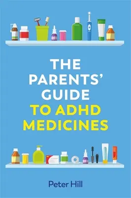 La guida dei genitori ai farmaci per l'ADHD - The Parents' Guide to ADHD Medicines