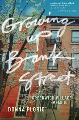 Crescere in Bank Street: Memorie dal Greenwich Village - Growing Up Bank Street: A Greenwich Village Memoir