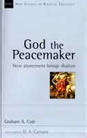Dio pacificatore - Come l'espiazione porta la pace (Cole Graham A (Autore)) - God the Peacemaker - How Atonement Brings Shalom (Cole Graham A (Author))