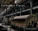 Luoghi proibiti - Esplorare il nostro patrimonio abbandonato - Forbidden Places - Exploring Our Abandoned Heritage