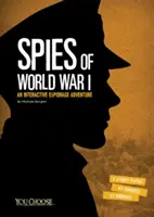 Spie della Prima Guerra Mondiale - Un'avventura interattiva di spionaggio - Spies of World War I - An Interactive Espionage Adventure