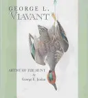 George L. Viavant: Artista della caccia - George L. Viavant: Artist of the Hunt