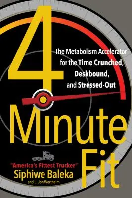 4-Minuten-Fit: Der Stoffwechsel-Beschleuniger für Zeitknappe, Schreibtischtäter und Gestresste - 4-Minute Fit: The Metabolism Accelerator for the Time Crunched, Deskbound, and Stressed-Out