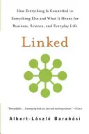 Collegato: Come tutto è collegato a tutto il resto e cosa significa per gli affari, la scienza e la vita quotidiana - Linked: How Everything Is Connected to Everything Else and What It Means for Business, Science, and Everyday Life