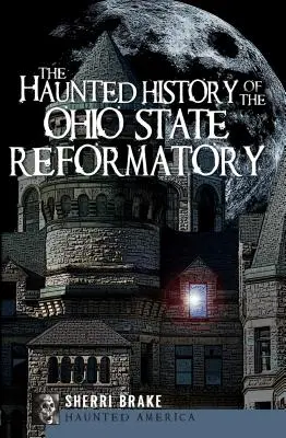 La storia infestata del riformatorio di Stato dell'Ohio - The Haunted History of the Ohio State Reformatory