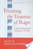Trattare il trauma dello stupro: Terapia cognitivo-comportamentale per il DPTS - Treating the Trauma of Rape: Cognitive-Behavioral Therapy for Ptsd