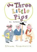 I tre porcellini: Un racconto architettonico - The Three Little Pigs: An Architectural Tale