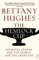 Hemlock Cup - Socrate, Atene e la ricerca della buona vita - Hemlock Cup - Socrates, Athens and the Search for the Good Life