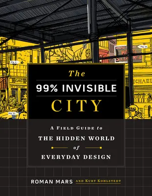 La città invisibile del 99%: Una guida sul campo al mondo nascosto del design quotidiano - The 99% Invisible City: A Field Guide to the Hidden World of Everyday Design