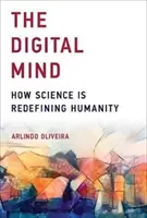 La mente digitale: come la scienza sta ridefinendo l'umanità - The Digital Mind: How Science Is Redefining Humanity