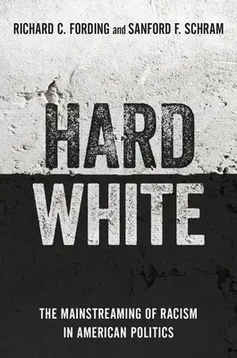 Hard White: La diffusione del razzismo nella politica americana - Hard White: The Mainstreaming of Racism in American Politics
