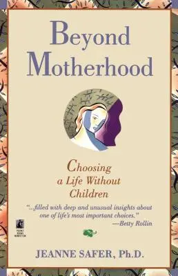 Oltre la maternità: Scegliere una vita senza figli - Beyond Motherhood: Choosing a Life Without Children