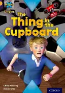 Progetto X Origini: Banda del Libro d'Oro, Oxford Livello 9: Comunicazione: La cosa nella credenza - Project X Origins: Gold Book Band, Oxford Level 9: Communication: The Thing in the Cupboard
