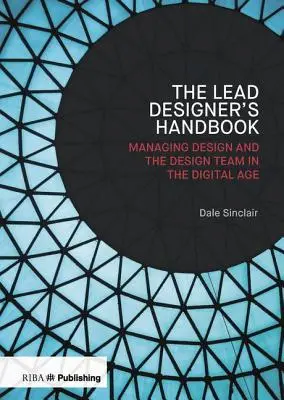 Manuale del Lead Designer: Il Lead Designer e la gestione del design - Lead Designer's Handbook: The Lead Designer and Design Management