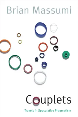 Coppie: Viaggi nel pragmatismo speculativo - Couplets: Travels in Speculative Pragmatism