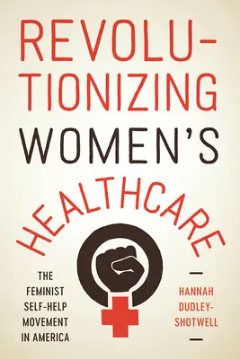 Rivoluzionare l'assistenza sanitaria delle donne: Il movimento femminista di auto-aiuto in America - Revolutionizing Women's Healthcare: The Feminist Self-Help Movement in America