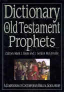 Dizionario dell'Antico Testamento: Profeti: Un compendio di studi biblici contemporanei - Dictionary of the Old Testament: Prophets: A Compendium of Contemporary Biblical Scholarship