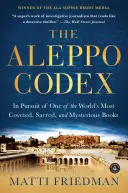 Il Codice di Aleppo: Alla ricerca di uno dei libri più ambiti, sacri e misteriosi del mondo - The Aleppo Codex: In Pursuit of One of the World's Most Coveted, Sacred, and Mysterious Books