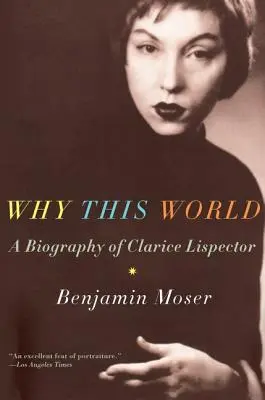 Perché questo mondo: Biografia di Clarice Lispector - Why This World: A Biography of Clarice Lispector