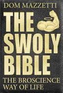 La Bibbia degli innamorati: Lo stile di vita di Bro Science - The Swoly Bible: The Bro Science Way of Life