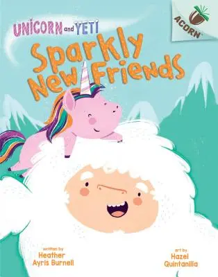 Nuovi amici scintillanti: Un libro di ghiande (Unicorn and Yeti #1) (Library Edition), 1 - Sparkly New Friends: An Acorn Book (Unicorn and Yeti #1) (Library Edition), 1