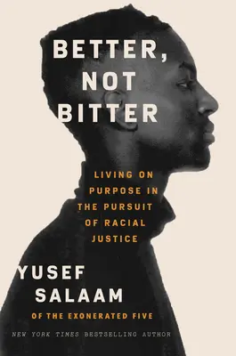 Meglio, non amaro: Vivere con uno scopo nella ricerca della giustizia razziale - Better, Not Bitter: Living on Purpose in the Pursuit of Racial Justice