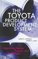 Il sistema di sviluppo prodotto Toyota: Integrazione di persone, processi e tecnologia - The Toyota Product Development System: Integrating People, Process, and Technology