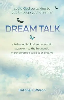 Parlare di sogni: Dio potrebbe parlarvi attraverso i vostri sogni? - Dream Talk: Could God be Talking to You Through Your Dreams?