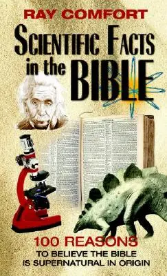 Fatti scientifici nella Bibbia: 100 ragioni per credere che la Bibbia abbia un'origine soprannaturale - Scientific Facts in the Bible: 100 Reasons to Believe the Bible is Supernatural in Origin