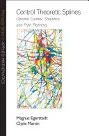 Spline teoriche di controllo: Controllo ottimale, statistica e pianificazione del percorso - Control Theoretic Splines: Optimal Control, Statistics, and Path Planning