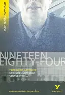Nineteen Eighty Four: York Notes Advanced - tutto ciò che serve per recuperare, studiare e prepararsi per le valutazioni del 2021 e gli esami del 2022 - Nineteen Eighty Four: York Notes Advanced - everything you need to catch up, study and prepare for 2021 assessments and 2022 exams