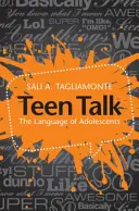 Il linguaggio degli adolescenti: Il linguaggio degli adolescenti - Teen Talk: The Language of Adolescents