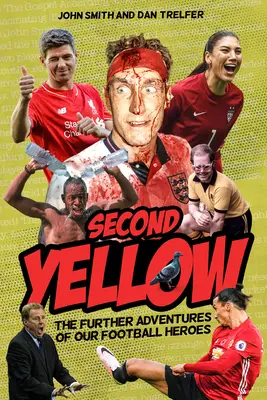 Il secondo giallo: Altre avventure dei nostri eroi del calcio - The Second Yellow: More Adventures of Our Footballing Heroes